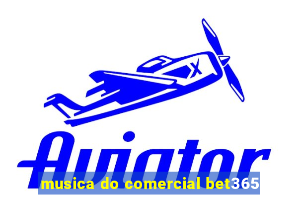 musica do comercial bet365